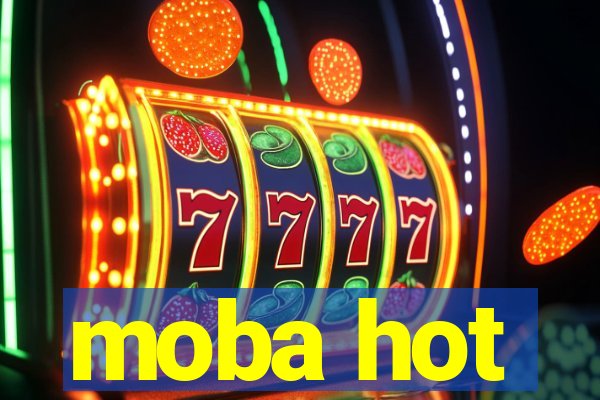 moba hot